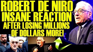 ROBERT DE NIRO FURIOUS REACTION AFTER LOSING MILLIONS OF DOLLARS HIS CAREER IS OFFICIALLY DEAD [upl. by Enatan]