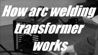 How arc welding transformer with variable amperage works [upl. by Thorner]