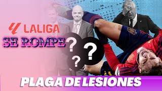 LA LIGA SE ROMPE PLAGA DE LESIONES EL CALENDARIO ASFIXIA A LOS FUTBOLISTAS [upl. by Latsyrhc]