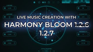 Live Music Creation with Harmony Bloom 127 24 [upl. by Hoem837]