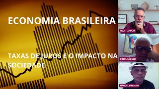 ECONOMIA BRASILEIRA Taxas de Juros e o Impacto na Sociedade [upl. by Kosse]