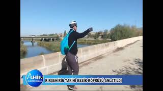 Kırşehirin Tarihi Kesik Köprüsü Anlatıldı [upl. by Adnilra]