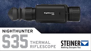 Steiner Introduces the Nighthunter S35 Thermal Rifle Scope [upl. by Schreibe]