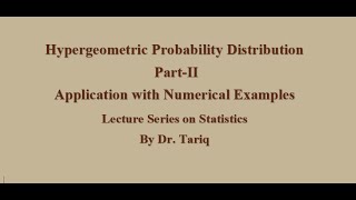 Hypergeometric Probability Distribution Part II Application with Numerical Examples [upl. by Allenrad]