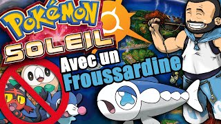 Finir Pokemon Soleil avec un Froussardine sans talent [upl. by Morey553]