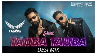 Tauba Tauba Desi Mix DJ HANS  Karan Aujla amp Vicky Kaushal  Triptii Dimri  Punjabi Bollywood Mix [upl. by Nylrebma]