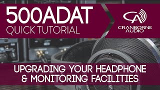 500ADAT Quick Tutorial  Upgrading your headphone amplifier and monitoring facilities [upl. by Ulrica738]