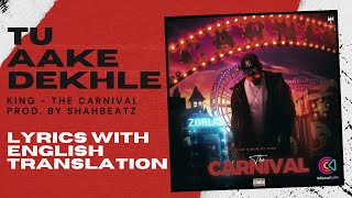 Tu Aake Dekhle lyrics  ENGLISH translation King   The Carnival  Prod by Shahbeatz [upl. by Markus]