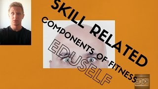 SKILL RELATED COMPONENTS OF FITNESS BTEC SPORT LEVEL 2 [upl. by Vassily311]