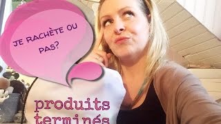 Mes produits terminés 2 je rachète ou pas [upl. by Venuti]