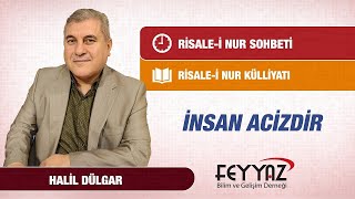 Halil Dülgar  Aciz İnsan [upl. by Yetsirhc]