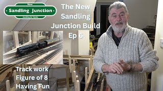 New Sandling Junction Build Ep 6 Track Work  Figure of 8  Having Fun [upl. by Saval]