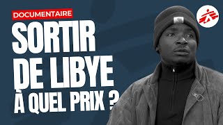 Sortir de Libye  À quel prix   MSF France Docu [upl. by Lladnar]