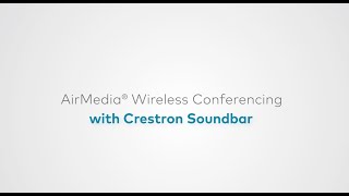 AirMedia Wireless Conferencing with Crestron Soundbar [upl. by Goulet]