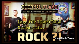 Overbridge  Eternal Flame  The Bangles Rock Cover  ngeBANDyuk  cover coversong rock music [upl. by Alyhc]