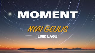 LIRIK LAGU NYAI GEULIS  MOMENT [upl. by Prosperus]