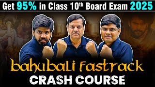 Score 95 in Class 10 Board Exam 2025 🔥 Bahubali Fastrack Crash Course Launch [upl. by Rehpotsihc]