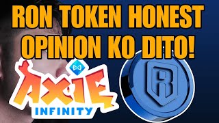 HONEST OPINION SA RON TOKEN AXIE INFINITY TOKEN [upl. by Salomie]