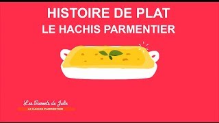 Histoire de plat  Le hachis Parmentier  Les Carnets de Julie [upl. by Akcinat509]