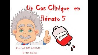 CAS CLINIQUE EN HEMATO 5 [upl. by Artemisa]