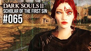 WEITER GEHTS  Dark Souls 2 Scholar of the First Sin 065 [upl. by Haldes]