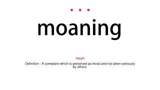 How to pronounce moaning  Vocab Today [upl. by Paxon]