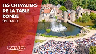 Les Chevaliers de la Table Ronde  Spectacle  Puy du Fou [upl. by Naed]