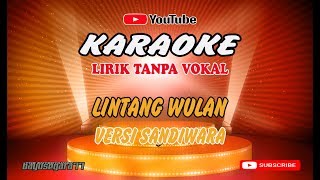 Lintang Wulan Versi Sandiwara Karaoke Lirik Tanpa Vokal [upl. by Zoilla]