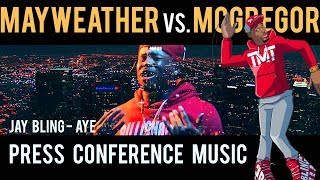 Press Conference Music Mayweather vs McGregor  Jay Bling  Aye [upl. by Ydnac865]