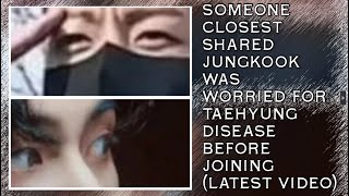 OMG😱💋Someone Closer Tell Jungkook Was Worried For Taehyung Disease BeforeNewjungkooktaehyungbts [upl. by Mairym]