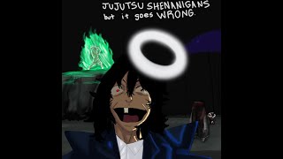 jujutsu shenanigans but it goes wrong [upl. by Bergstrom829]