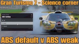 Gran Turismo 7 science cornerABS default v ABS weakGT7s best kept secret [upl. by Gabbert727]