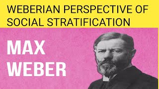 weberian perspective of social stratificationMultiDimensional theory or approachsocialstratifica [upl. by Sandye]