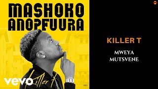 Killer T  Mweya Mutsvene Official Audio [upl. by Haddad]