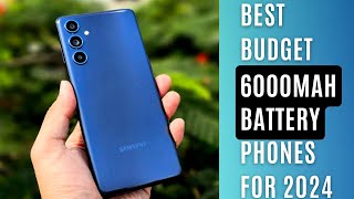 Best Budget 6000mAh Battery Phones for 2024 [upl. by Devonne]