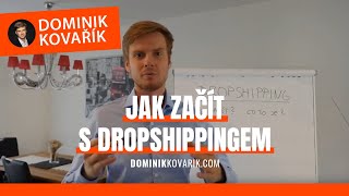 Co je to Dropshipping a jak začít Vše co potřebujete vědět  Dominik Kovařík [upl. by Aneerol427]