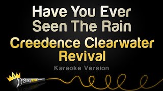 Creedence Clearwater Revival  Have You Ever Seen The Rain Karaoke Version [upl. by Vasya]