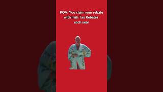 POV You claim your rebate with Irish Tax Rebates each year 2 [upl. by Moncear3]