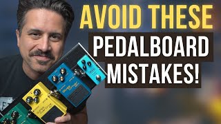 Dont Make These Pedalboard Mistakes [upl. by Fugere]