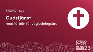 20230908  Gudstjänst med förbön för vägledningsåret  Kyrkokonferens 2023 [upl. by Woermer286]