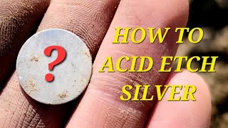 How to Acid Etch Worn Out Silver Coins [upl. by Anthia]