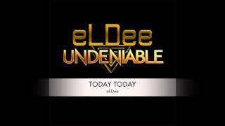 TODAY TODAY  eLDee [upl. by Ylrrad771]