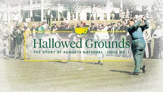 Hallowed Grounds The Story of Augusta National  Hole No 1 [upl. by Wickman]