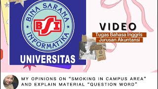 MY OPINIONS ON “SMOKING IN CAMPUS AREA” AND EXPLAIN MAATERIAL “QUESTION WORD” [upl. by Nelon506]