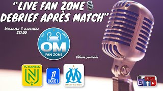 “LIVE FAN ZONE” 23h00 Après Match FC NANTES VS OM [upl. by Anaejer958]