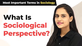 What Is Sociological Perspective  Most Important Terms in Sociology [upl. by Meaghan]