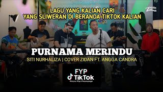 Purnama Merindu  Siti Nurhaliza Cover Zinidin Zidan Ft Angga Candra  Fyp Tiktok [upl. by Nirehs403]