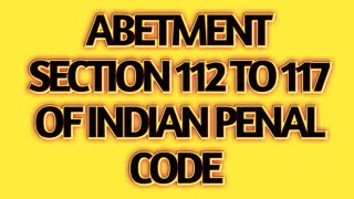 Section 112 to 117 of Indian Penal Code [upl. by Ahouh]