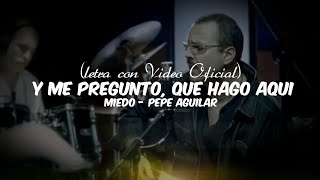 Miedo  Pepe Aguilar Letra y Video Oficial [upl. by Angle]