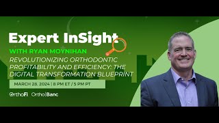 Revolutionizing Orthodontic Profitability and Efficiency The Digital Transformation Blueprint [upl. by Collie765]